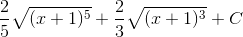 \frac{2}{5}\sqrt{(x+1)^{5}}+\frac{2}{3}\sqrt{(x+1)^{3}}+C