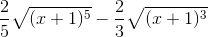 \frac{2}{5}\sqrt{(x+1)^{5}}-\frac{2}{3}\sqrt{(x+1)^{3}}
