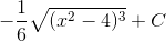 -\frac{1}{6}\sqrt{(x^{2}-4)^{3}}+C