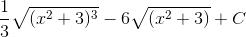 \frac{1}{3}\sqrt{(x^{2}+3)^{3}}-6\sqrt{(x^{2}+3)}+C