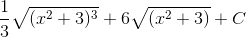 \frac{1}{3}\sqrt{(x^{2}+3)^{3}}+6\sqrt{(x^{2}+3)}+C