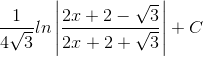 \frac{1}{4\sqrt{3}}ln\left | \frac{2x+2-\sqrt{3}}{2x+2+\sqrt{3}} \right |+C