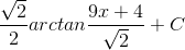 \frac{\sqrt{2}}{2}arctan\frac{9x+4}{\sqrt{2}}+C