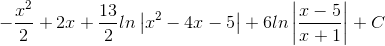-\frac{x^{2}}{2}+2x+\frac{13}{2}ln\left | x^{2} -4x-5\right |+6ln\left | \frac{x-5}{x+1} \right |+C