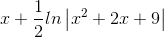 x+\frac{1}{2}ln\left | x^{2}+2x+9 \right |