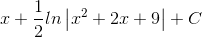 x+\frac{1}{2}ln\left | x^{2}+2x+9 \right |+C
