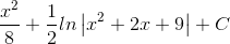 \frac{x^{2}}{8}+\frac{1}{2}ln\left | x^{2}+2x+9 \right |+C