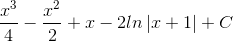 \frac{x^{3}}{4}-\frac{x^{2}}{2}+x-2ln\left | x+1 \right |+C