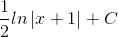 \frac{1}{2}ln\left | x+1 \right |+C