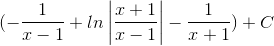 (-\frac{1}{x-1}+ln\left | \frac{x+1}{x-1} \right |-\frac{1}{x+1})+C