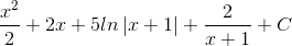 \frac{x^{2}}{2}+2x+5ln\left | x+1 \right |+\frac{2}{x+1}+C