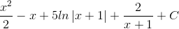 \frac{x^{2}}{2}-x+5ln\left | x+1 \right |+\frac{2}{x+1}+C