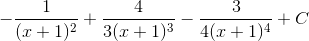 -\frac{1}{(x+1)^{2}}+\frac{4}{3(x+1)^{3}}-\frac{3}{4(x+1)^{4}}+C