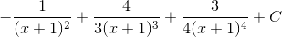 -\frac{1}{(x+1)^{2}}+\frac{4}{3(x+1)^{3}}+\frac{3}{4(x+1)^{4}}+C