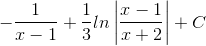 -\frac{1}{x-1}+\frac{1}{3}ln\left | \frac{x-1}{x+2} \right |+C