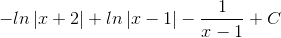 -ln\left | x+2 \right |+ln\left | x-1 \right |-\frac{1}{x-1}+C