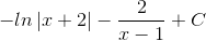 -ln\left | x+2 \right |-\frac{2}{x-1}+C