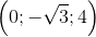 \left ( 0;-\sqrt{3} ;4\right )