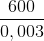 \frac{600}{0,003}