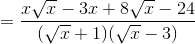 $$ = {{x\sqrt x - 3x + 8\sqrt x - 24} \over {(\sqrt x + 1)(\sqrt x - 3)}}$$