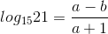 log_{15}21=\frac{a-b}{a+1}