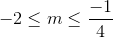 -2\leq m\leq \frac{-1}{4}
