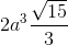 2a^{3}\frac{\sqrt{15}}{3}