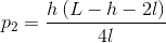 $${p_2} = {{h\left( {L - h - 2l} \right)} \over {4l}}$$