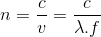 $$n = {c \over v} = {c \over {\lambda .f}}$$
