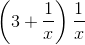 \left ( 3+\frac{1}{x} \right )\frac{1}{x}