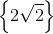 \left \{ 2\sqrt{2} \right \}