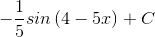-\frac{1}{5}sin\left ( 4-5x \right )+C