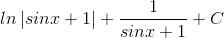 ln\left | sinx+1 \right |+\frac{1}{sinx+1}+C