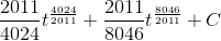 \frac{2011}{4024}t^{\frac{4024}{2011}}+\frac{2011}{8046}t^{\frac{8046}{2011}}+C