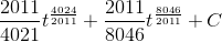\frac{2011}{4021}t^{\frac{4024}{2011}}+\frac{2011}{8046}t^{\frac{8046}{2011}}+C