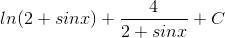 ln(2+sinx)+\frac{4}{2+sinx}+C