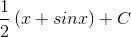 \frac{1}{2}\left ( x+ sinx\right )+C