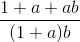 \frac{1+a+ab}{(1+a)b}