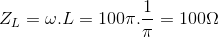 $${Z_L} = \omega .L = 100\pi .{1 \over \pi } = 100\Omega $$