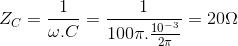 $${Z_C} = {1 \over {\omega .C}} = {1 \over {100\pi .{{{{10}^{ - 3}}} \over {2\pi }}}} = 20\Omega $$