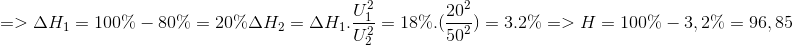$$\eqalign{ & = > \Delta {H_1} = 100\% - 80\% = 20\% \cr & \Delta {H_2} = \Delta {H_1}.{{U_1^2} \over {U_2^2}} = 18\% .({{{{20}^2}} \over {{{50}^2}}}) = 3.2\% \cr & = > H = 100\% - 3,2\% = 96,85 \cr} $$