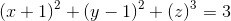 \left ( x+1 \right )^{2}+\left ( y-1 \right )^{2}+\left (z \right )^{3}=3