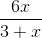 \frac{6x}{3+x}
