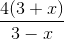 \frac{4(3+x)}{3-x}