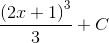 \frac{\left ( 2x+1 \right )^{3}}{3}+C