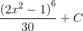 \frac{\left ( 2x^{2}-1 \right )^{6}}{30}+C
