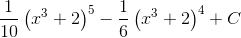 \frac{1}{10}\left ( x^{3} +2\right )^{5}-\frac{1}{6}\left ( x^{3} +2\right )^{4}+C