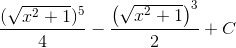 \frac{(\sqrt{x^{2}+1})^{5}}{4}-\frac{\left ( \sqrt{x^{2}+1} \right )^{3}}{2}+C