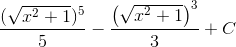 \frac{(\sqrt{x^{2}+1})^{5}}{5}-\frac{\left ( \sqrt{x^{2}+1} \right )^{3}}{3}+C