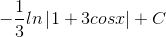 -\frac{1}{3}ln\left | 1+3cosx \right |+C